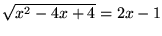 $\sqrt{x^2-4x+4}=2x-1$